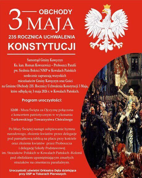 Samorząd Gminy Kawęczyn  Ks. kan. Roman Kowszewicz &ndash; Proboszcz Parafii pw. Siedmiu Boleści NMP  w Kowalach Pańskich serdecznie zapraszają wszystkich  mieszkańc&oacute;w Gminy Kawęczyn oraz Gości na Gminne Obchody 235. Rocznicy Uchwalenia Konstytucji 3 Maja,  kt&oacute;