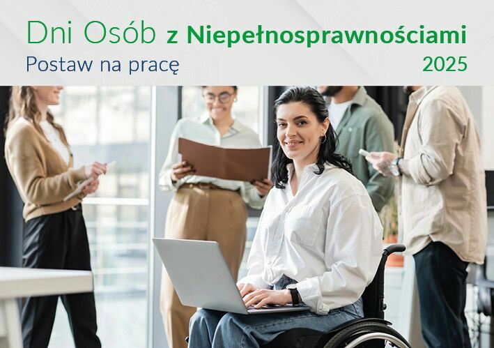 Dni Osób z Niepełnosprawnościami 2025 – Postaw na pracę