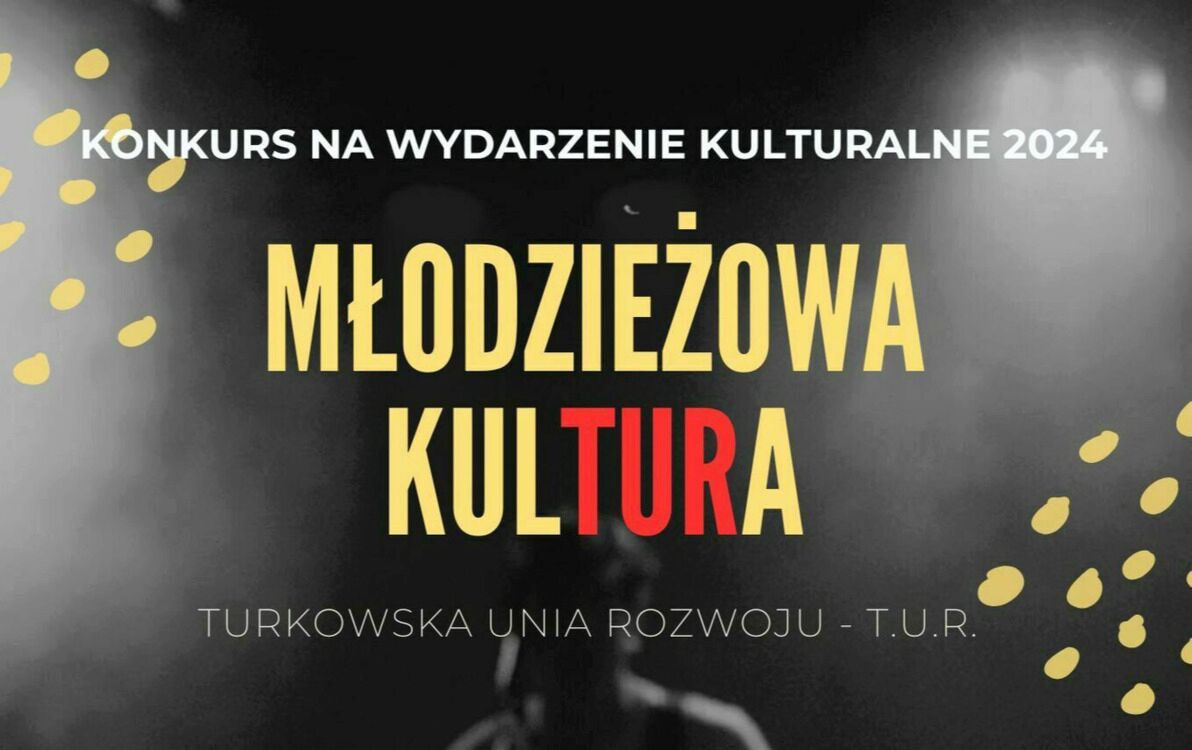 Ogłoszenie Konkursu Grantowego ,,MŁODZIEŻOWA KULTURA”